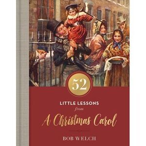 52 Little Lessons from a Christmas Carol: Inspirational Reflections for the Adve